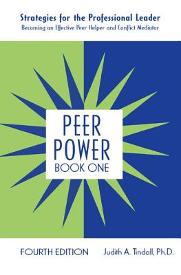 Peer Power, Book One: Strategies for the Professional Leader: Becoming an Effective Peer Helper and Conflict Mediator - Tindall, Judith A.