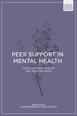 Peer Support in Mental Health - Watson, Emma (Editor), and Meddings, Sara (Editor)