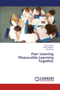 Peer Tutoring Pleasurable Learning Together