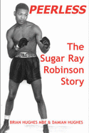 Peerless: The Sugar Ray Robinson Story