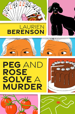 Peg and Rose Solve a Murder: A Charming and Humorous Cozy Mystery - Berenson, Laurien