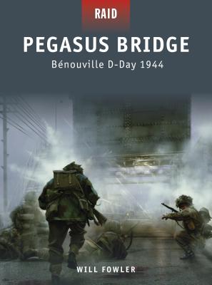 Pegasus Bridge: Bnouville D-Day 1944 - Fowler, Will
