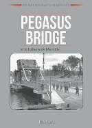 Pegasus Bridge Et La Batterie de Merville