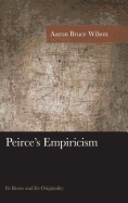 Peirce's Empiricism: Its Roots and its Originality