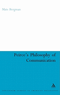 Peirce's Philosophy of Communication: The Rhetorical Underpinnings of the Theory of Signs