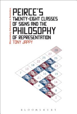 Peirce's Twenty-Eight Classes of Signs and the Philosophy of Representation - Jappy, Tony, and Paschalidis, Gregory (Editor)