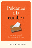 Peldaos a la Cumbre: Las Lecciones Ms Importantes de la Vida