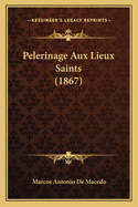 Pelerinage Aux Lieux Saints (1867)