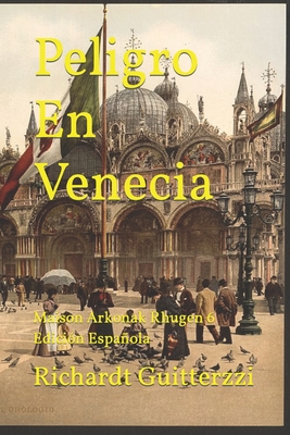 Peligro En Venecia: Maison Arkonak Rhugen 6 Edici?n Espaola - Guitterzzi, Richardt