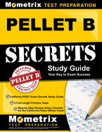 PELLET B Study Guide - California POST Exam Secrets Study Guide, 4 Full-Length Practice Tests, Step-by-Step Review Video Tutorials for the California Police Officer Exam: (Updated for Current Standards)