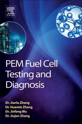 Pem Fuel Cell Testing and Diagnosis - Wu, Jifeng, and Zhang, Huamin, and Zhang, Jiujun