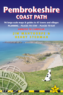 Pembrokeshire Coast Path (Trailblazer British Walking Guides): Practical trekking guide to walking the whole path, Maps, Planning Places to Stay, Places to Eat - 
