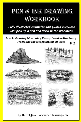 Pen and Ink Drawing Workbook Vol 4: Learn to Draw Pleasing Pen & Ink Landscapes - Jain, Rahul