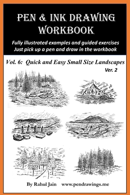 Pen and Ink Drawing Workbook Vol 6: Drawing Quick and Easy Pen & Ink Landscapes - Jain, Rahul