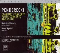 Penderecki: Clarinet Concerto; Flute Concerto; Agnus Dei [Special Edition] - David Aguilar (flute); Dimitri Ashkenazy (clarinet); Sinfonia Varsovia; Krzysztof Penderecki (conductor)