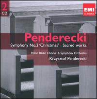 Penderecki: Symphony No. 2; Sacred Works - Andrzej Hiolski (baritone); Ewa Podles (mezzo-soprano); Jadwiga Gadulanka (soprano); Peter Lagger (bass);...