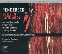 Penderecki: Te Deum; Lacrimosa (Special Edition) - Andrzej Hiolski (baritone); Ewa Podles (mezzo-soprano); Jadwiga Gadulanka (soprano); Wieslaw Ochman (tenor);...