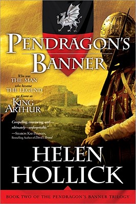 Pendragon's Banner: Book Two of the Pendragon's Banner Trilogy - Hollick, Helen