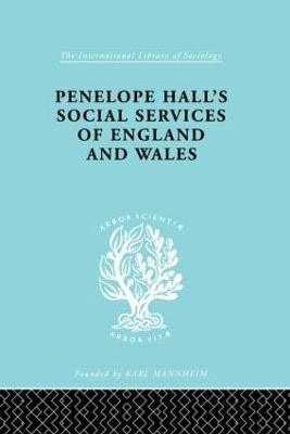 Penelope Hall's Social Services of England and Wales - Forder, Anthony (Editor)