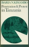 Penetration and Protest in Tanzania: Impact of World Economy on the Pare, 1860-1960