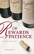 Penfolds: the Rewards of Patience: A Definitive Guide to Cellaring and Enjoying Penfolds Wines