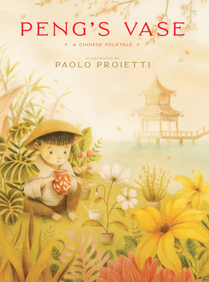 Peng's Vase: A Chinese Folktale - Yuen-Killick, Angus (Retold by)