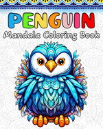 Penguin Coloring Book: 60 Cute Penguins Mandala Patterns for Kids or Adults