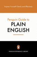 Penguin Guide to Plain English: Express Yourself Clearly and Effectively - Blamires, Harry