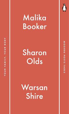 Penguin Modern Poets 3: Your Family, Your Body - Booker, Malika, and Olds, Sharon, and Shire, Warsan