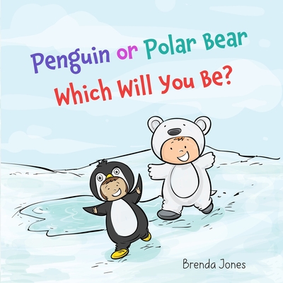 Penguin or Polar Bear Which Will You Be? - Jones, Brenda