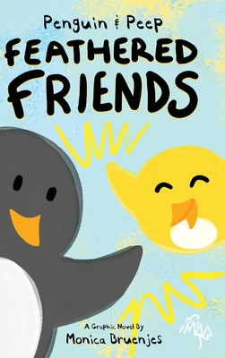 Penguin & Peep: Feathered Friends - Bruenjes, Monica