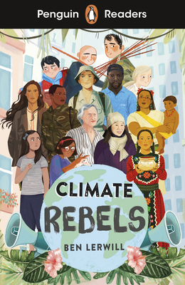 Penguin Readers Level 2: Climate Rebels (ELT Graded Reader) - Lerwill, Ben