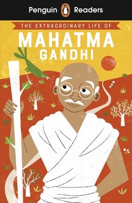 Penguin Readers Level 2: The Extraordinary Life of Mahatma Gandhi (ELT Graded Reader) - Soundar, Chitra