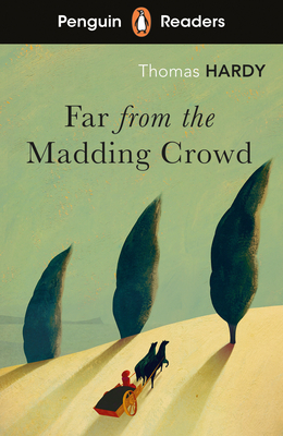 Penguin Readers Level 5: Far from the Madding Crowd (ELT Graded Reader): Abridged Edition - Hardy, Thomas