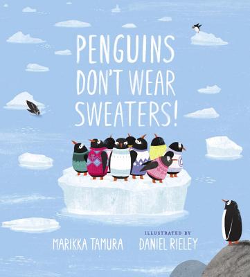 Penguins Don't Wear Sweaters! - Tamura, Marikka