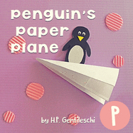 Penguin's Paper Plane: The Letter P Book