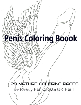 Penis Coloring Book. 20 Mature Coloring Pages. Be ready for Cocktastick Fun - Gosteva, Tata