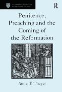 Penitence, Preaching and the Coming of the Reformation