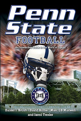 Penn State Football: An Interactive Guide to the World of Sports - Brush, Daniel J, and Horne, David, and Maxwell, Marc Cb