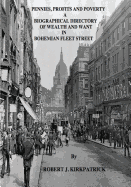 Pennies, Profits and Poverty: A Biographical Directory of Wealth and Want in Bohemian Fleet Street