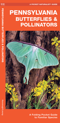 Pennsylvania Butterflies & Pollinators: A Folding Pocket Guide to Familiar Species - Kavanagh, James