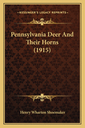 Pennsylvania Deer And Their Horns (1915)