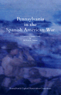 Pennsylvania in the Spanish American War: A Commemorative Look Back