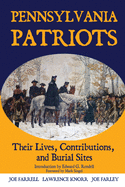Pennsylvania Patriots: Their Lives, Contributions, and Burial Sites