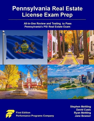 Pennsylvania Real Estate License Exam Prep: All-in-One Review and Testing to Pass Pennsylvania's PSI Real Estate Exam - Cusic, David, and Mettling, Ryan, and Bowser, Jane