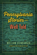 Pennsylvania Stories-Well Told