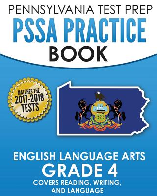 PENNSYLVANIA TEST PREP PSSA Practice Book English Language Arts Grade 4: Covers Reading, Writing, and Language - Test Master Press Pennsylvania