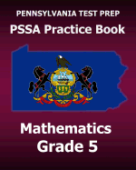 Pennsylvania Test Prep Pssa Practice Book Mathematics Grade 5: Covers the Pennsylvania Core Standards