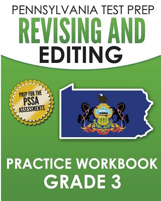 PENNSYLVANIA TEST PREP Revising and Editing Practice Workbook Grade 3: Preparation for the PSSA English Language Arts Tests - Test Master Press Pennsylvania