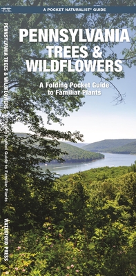 Pennsylvania Trees & Wildflowers: A Folding Pocket Guide to Familiar Plants - Kavanagh, James, and Waterford Press